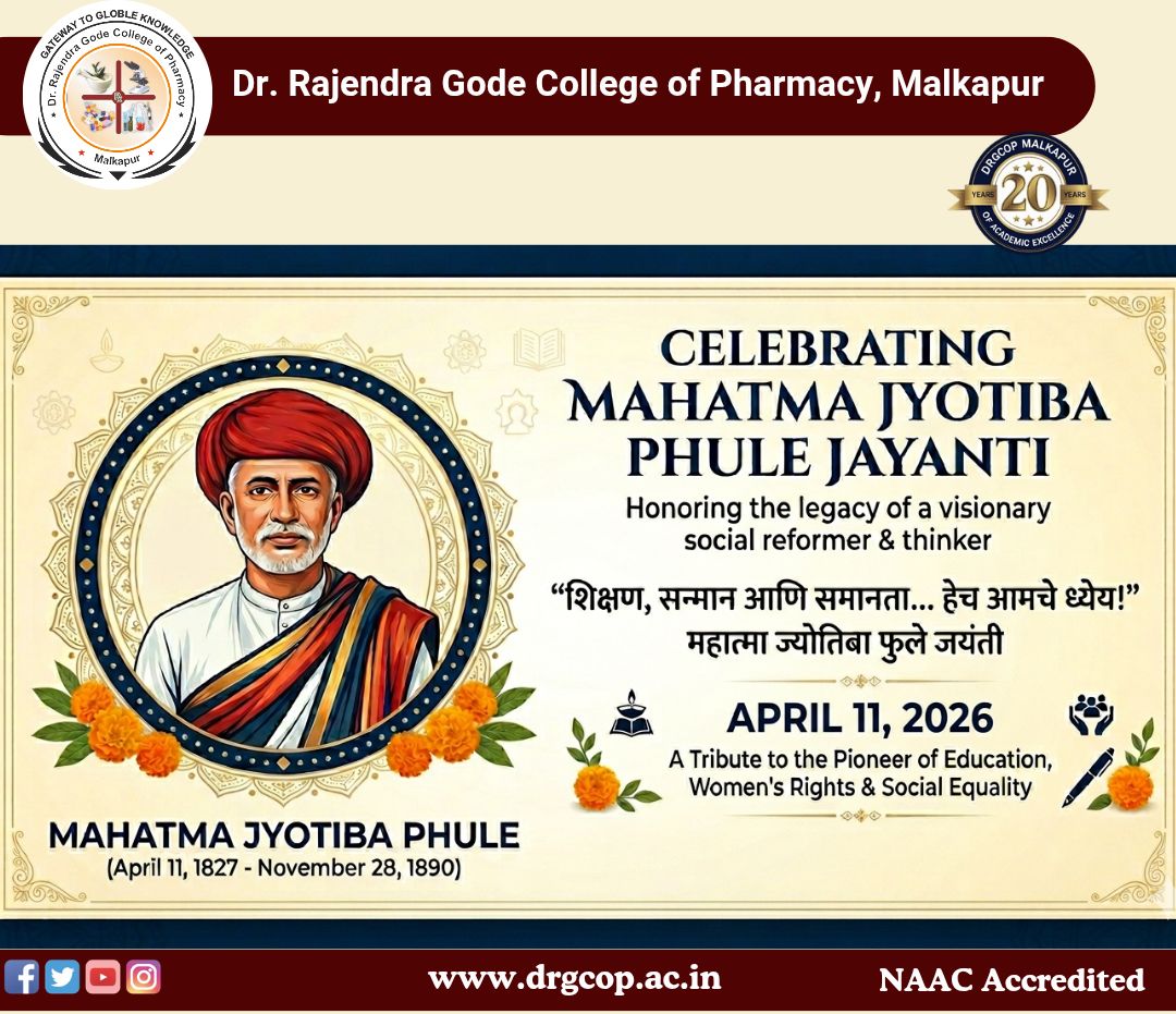 डॉ. राजेंद्र गोडे फार्मसी महाविद्यालयात क्रांतीज्योती महात्मा ज्योतिबा फुले जयंती उत्साहात साजरी.